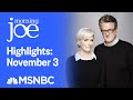 Watch Morning Joe Highlights: November 3 | MSNBC