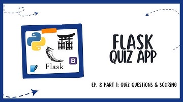 Flask Quiz App - Ep. 8 Part 1: Quiz Questions & Scoring