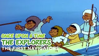 Once upon a time.. The Explorers  The first navigators (Entire Episod)