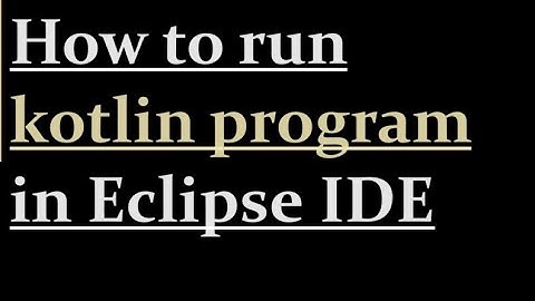 How to run kotlin program in Eclipse