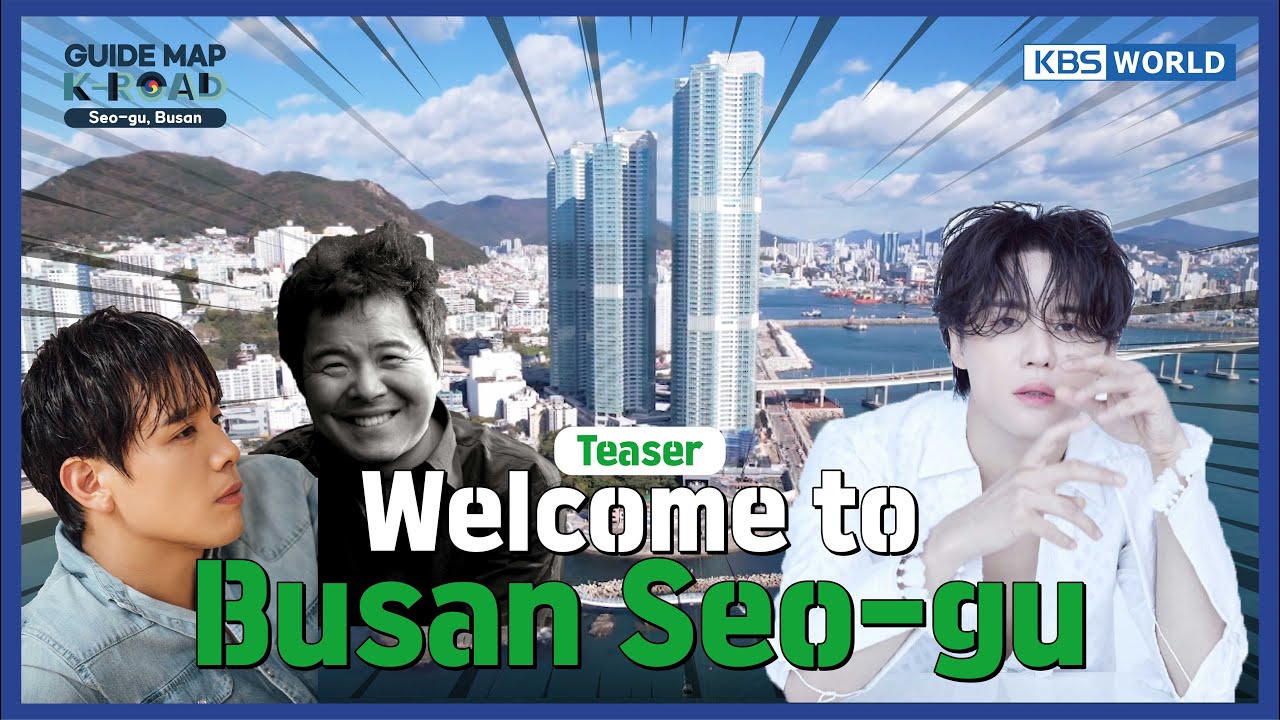 "Guide map K-ROAD" Season 2-Ep.13  Seogu of Busan, the center of K-Medi With XIA_KIM Junsu (Teaser)