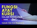 Fungsi Ayat Kursi dalam Kehidupan - Ustadz Abu Izzi Masmuin - 5 Menit yang Menginspirasi