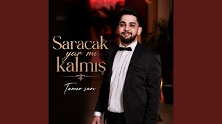 Saracak Yar Mı Kalmış
