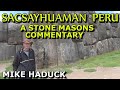 SACSAYHUAMAN (stonemasons commentary) Mike Haduck - road to Machu Picchu