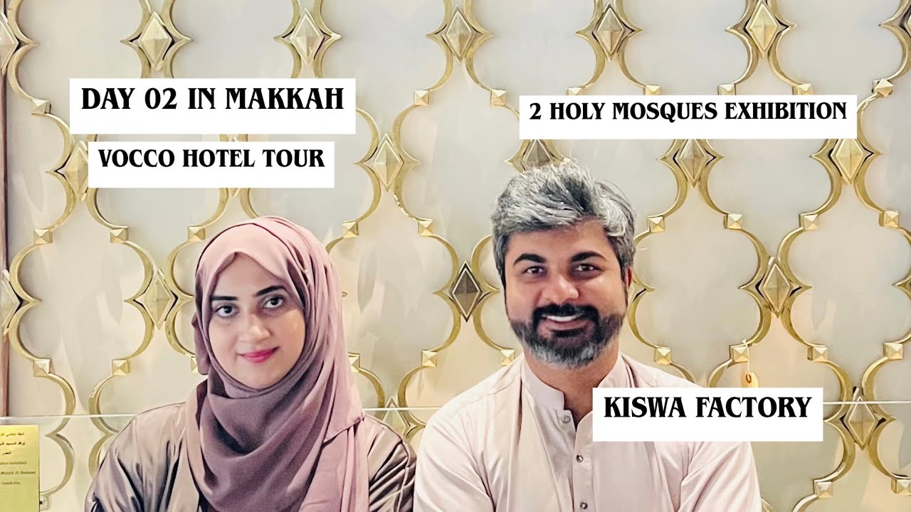 Day 2 in Makkah| Kiswa Factory & Cave Sour(Ghaar Thawr)| Vocco Hotel Tour