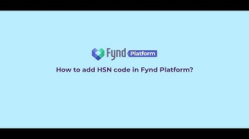 How To Add HSN Code Of Products In Fynd Storefronts?
