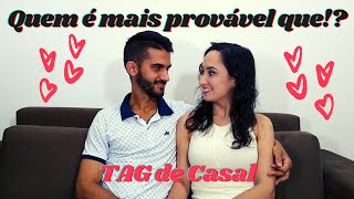 1 Ano de casados | TAG de casal | Quem é mais provável que...