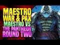 The Pantheon Crosses The Line | Maestro War &amp; Pax (Part 3)