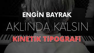 Engin Bayrak - Aklında Kalsın Official Lyric Video