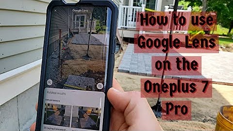 How To Use Google Lens On The Oneplus 7 Pro