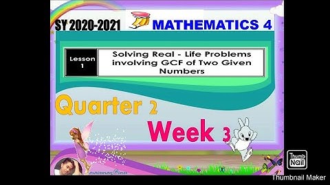 Solves Real-Life Problems Involving GCF of 2 Given Numbers || Math 4 Quarter 2 Week 3