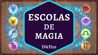 TUDO SOBRE ESCOLAS DE MAGIA em D&D e COMO ESCOLHER SUAS MAGIAS | Complementos D&D