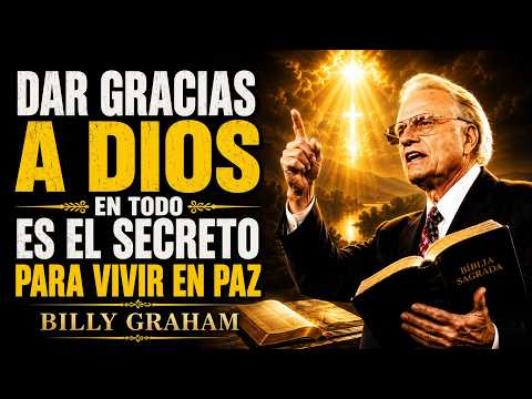 Dar gracias a Dios en todo es el secreto para vivir en paz | Sermões De Billy Graham | Parte 16