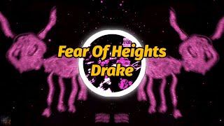 Drake - Fear Of Heights (4K Video) (Lyrics)