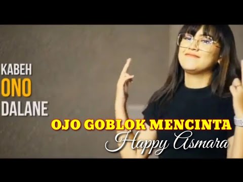 happy-asmara---ojo-goblok-mencinta(music-video)kabeh-ono-dalane|reggae-koplo
