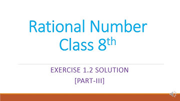 Ex 1.2 -  Rational Number solution - Part-III
