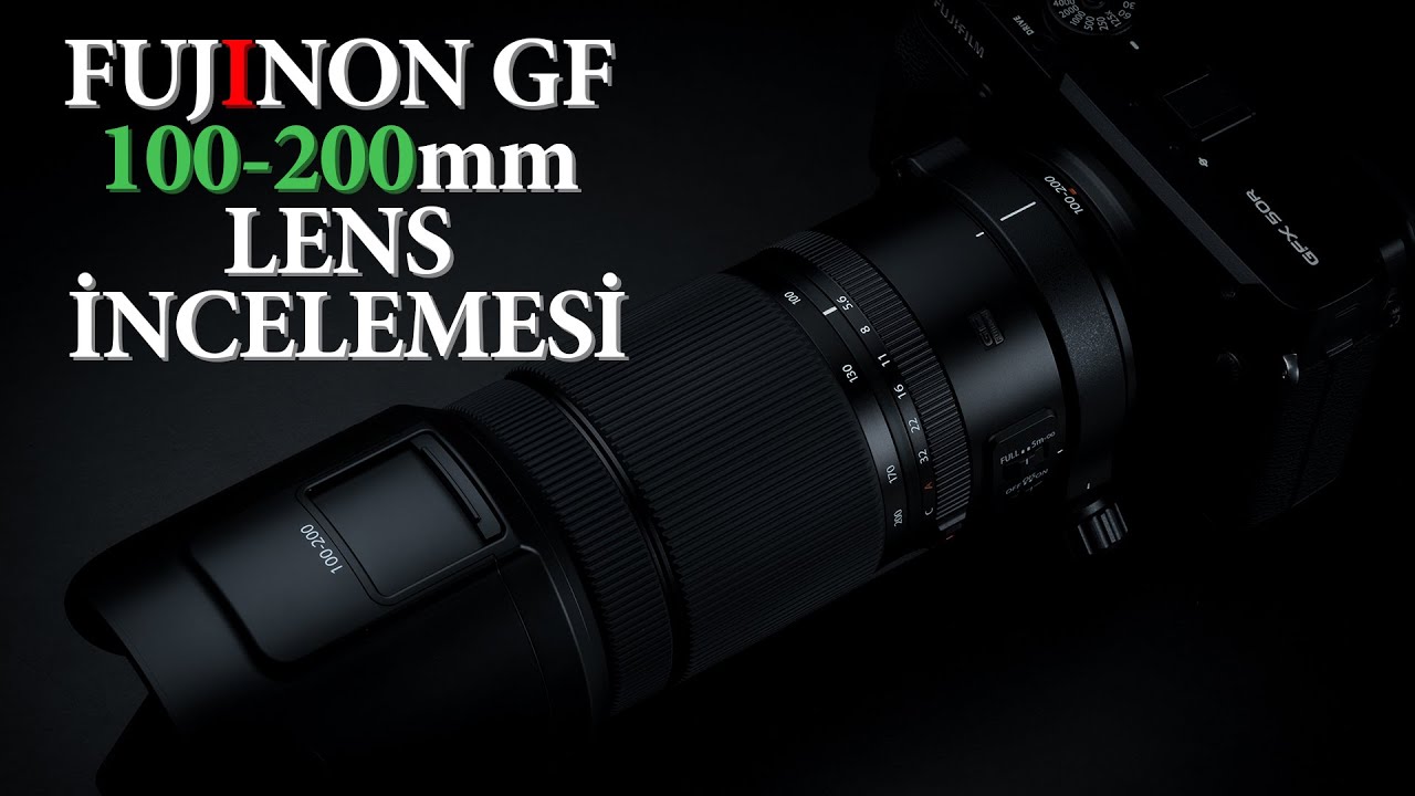 Fujinon GF100-200mmF5.6 R LM OIS WR Orta Format Objektif - Türkiye