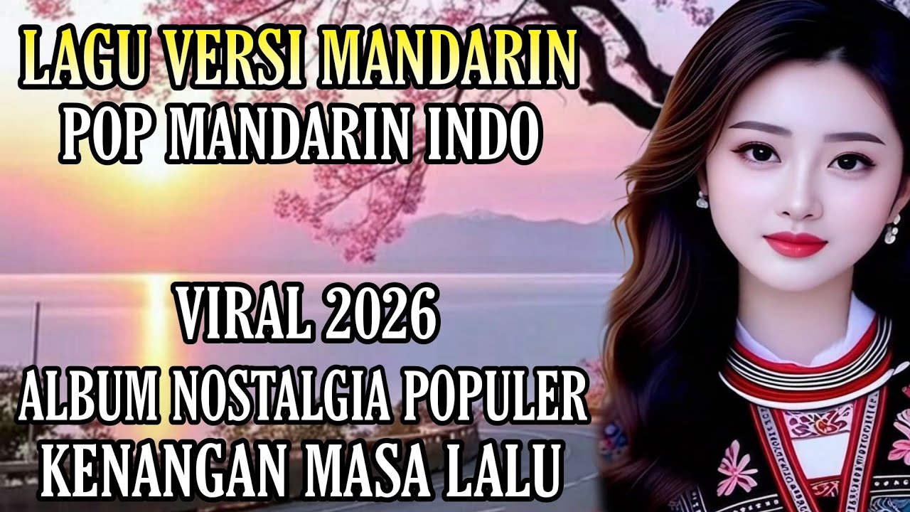 LAGU JADUL TERBAIK POP MANDARIN INDO || ALBUM LAGU KESUKAAN MASA LALU || KENANGAN LAMA #viralvideo