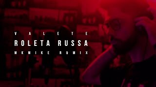 Valete -  Roleta Russa X MKMIKE R&MIX