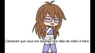 Quelqu'un pourrait me donner une idée de video gacha ?