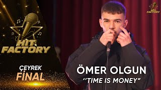 Ömer Olgun - Time Is Money Hitfactory Çeyrek Final Performansı