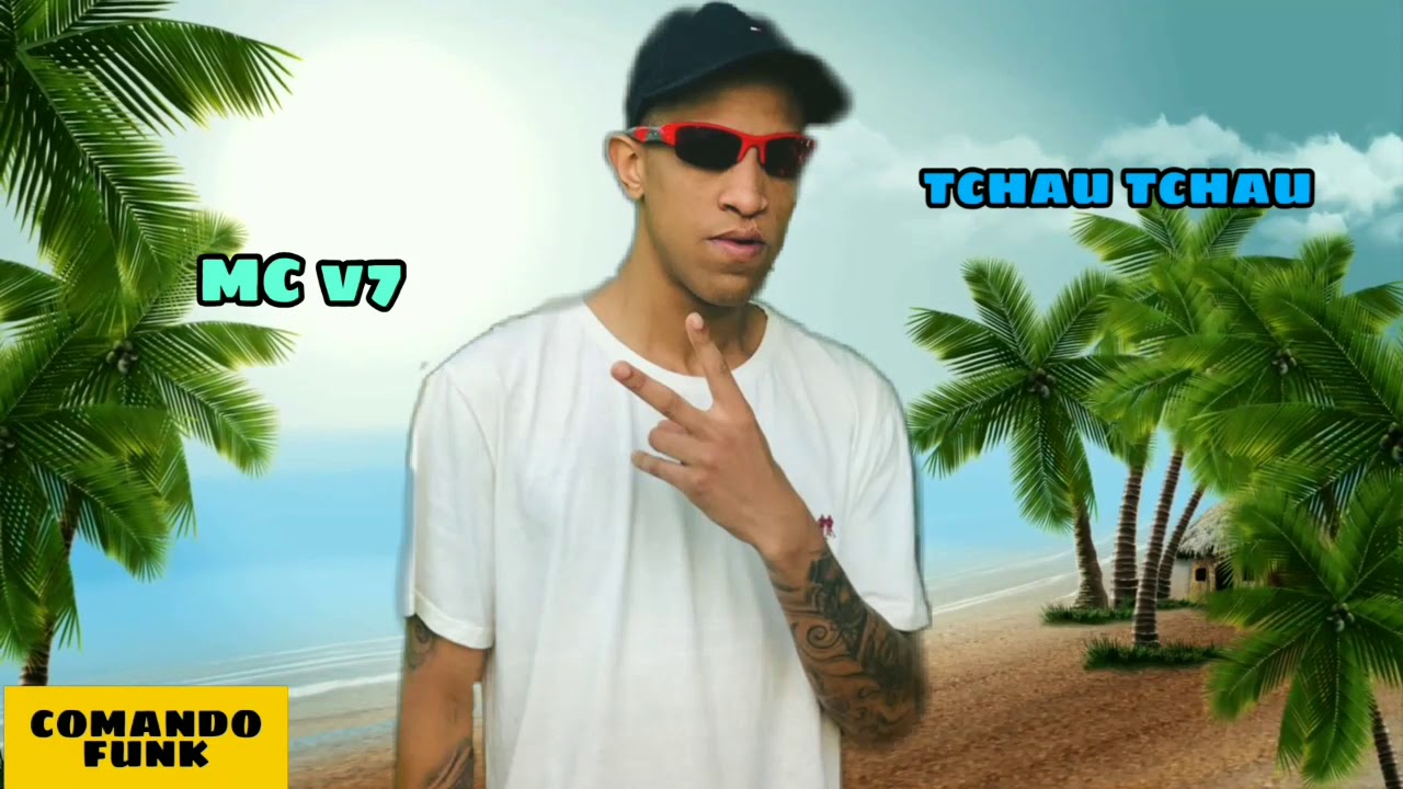 mc v7 tchau tchau comando funk youtube mc v7 tchau tchau comando funk youtube
