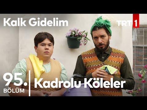 Efe ve Ercan Hizmetçi Olursa - Kalk Gidelim 95. Bölüm