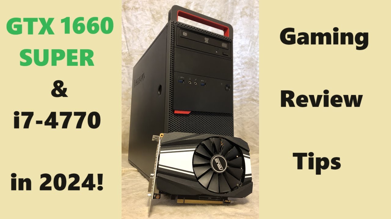 GTX 1660 SUPER & i7-4770 in 2024! Gaming Tests & Review