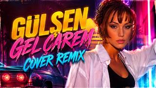 Gülşen - Gel Çarem (Cover Remix)
