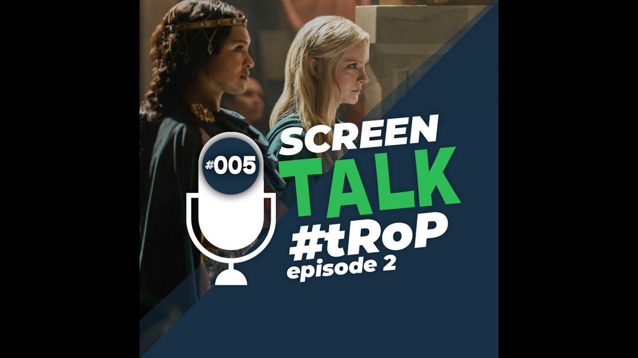 #005: Hoe bevalt Rings of Power tot nu toe?