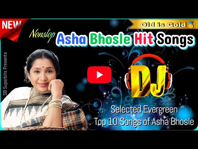 Asha_Bhosle_DJ_Songs | Old is Gold Hindi DJ Remix @SB-Superbits class=
