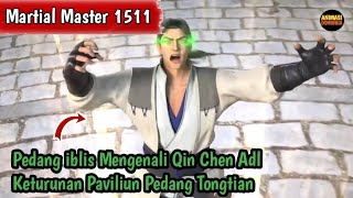 Martial Master 1511 ‼️Pedang iblis Mengenali Qin Chen Adl Keturunan Paviliun Pedang Tongtian