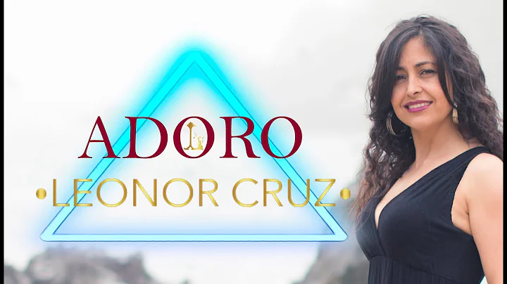 Leonor Cruz - Adoro (Video Oficial)