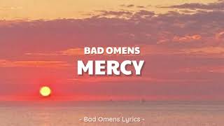 Bad Omens - Mercy (Lyrics) 🎵