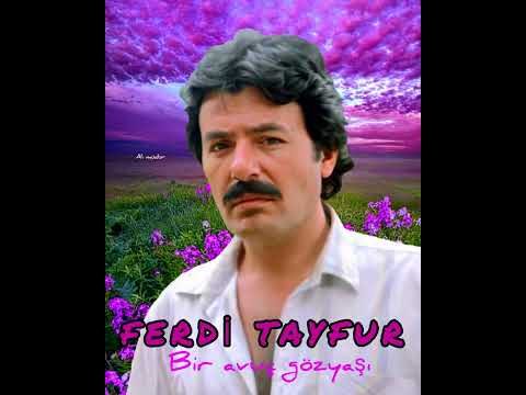 FERDİ TAYFUR - Bir avuç gözyaşı