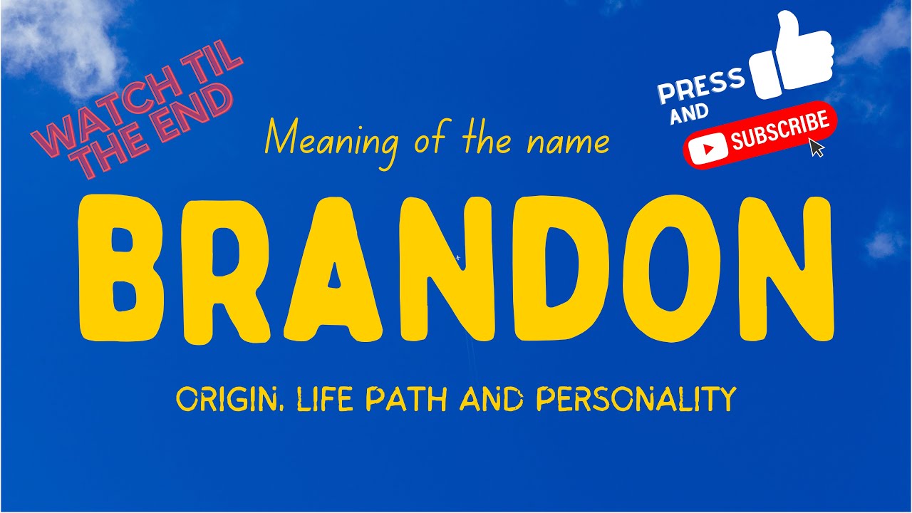 Meaning of the name Brandon. Origin, life path & personality. 