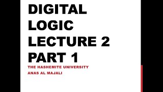 Digital Logic Lecture 2 (Part 1) - Digital Systems and Binary Numbers