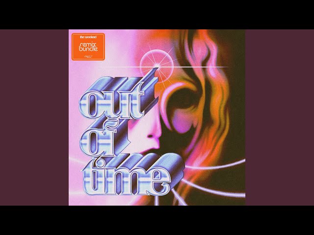 Out of Time (KAYTRANADA Remix / Radio Edit)