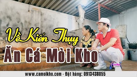 Về Kiến Thụy Hải Phòng ăn Cá Mòi Kho Nhừ Đặc sản | #camoikho - www.camoikho.com