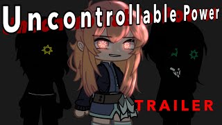 Uncontrollable Power Trailer ||The Remake||