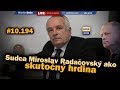 Live: Sudca Miroslav Radačovský ako skutočný hrdina a útok na komunálky #10.194