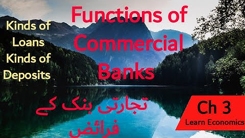 Functions of Commercial Banks | Intermediate Economics II | تجارتی بنک کے فرائض