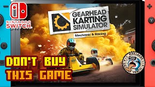 𝐃𝐎𝐍'𝐓 𝐁𝐔𝐘 𝐓𝐇𝐈𝐒 𝐆𝐀𝐌𝐄 - Gearhead Karting Simulator - Mechanic & Racing - (Nintendo Switch) - Framerate