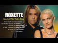 The Very Best Of Roxette ️🎼 Roxette Greatest Hits Full Album