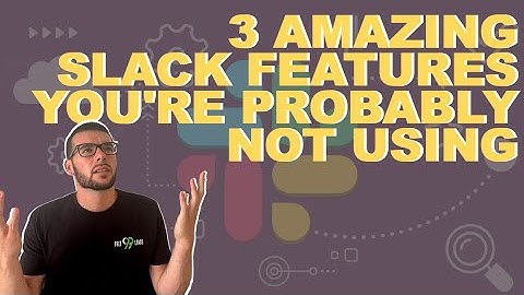 3 Amazing Slack Features You