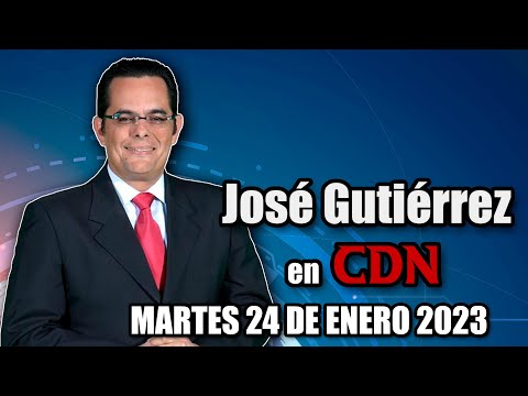 JOSÉ GUTIÉRREZ EN CDN - 24 DE ENERO 2023