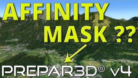 Is Affinity mask worth it? | Prepar3Dv4 | Less stutters and better performance