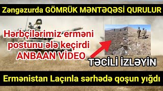 SON XƏBƏRLƏR! 15.11.2021 Hərbçilərimiz erməni postunu ələ keçirdi.Düşmən Laçınla sərhədə qoşun yığdı