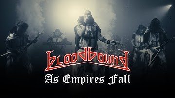 BLOODBOUND - As Empires Fall (Official Video) | Napalm Records