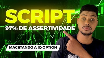 🌟MACETANDO A IQ OPTION🌟 SCRIPT COM 97% DE Assertividade Para Iq option 🤑CHORA IQ OPTION